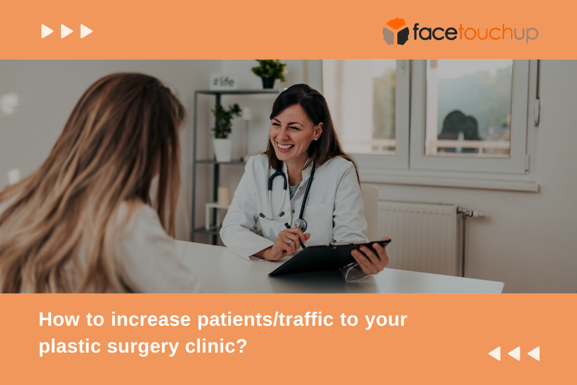 Increase patients to your plastic surgery clinic